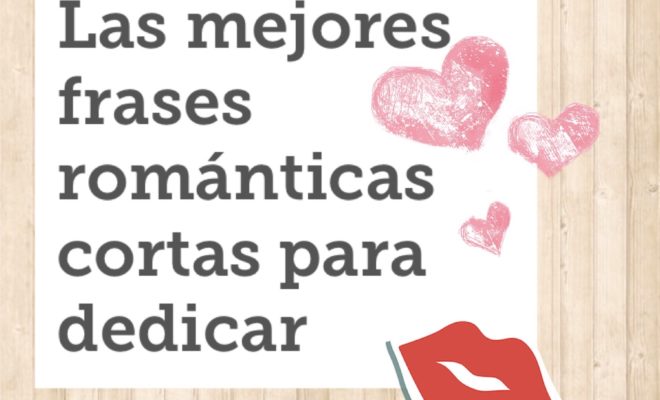 Las mejores frases románticas para dedicar a tu pareja – Blog 'Emociones  Básicas' de Elena Llorente